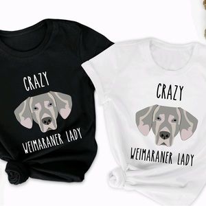 Crazy Weimaraner Lady Tshirt